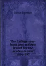 The College year-book and athletic record for the academic year 1896-197 - Edwin Emerson