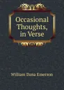 Occasional Thoughts, in Verse - William Dana Emerson