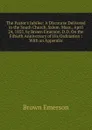 The Pastor.s Jubilee: A Discourse Delivered in the South Church, Salem, Mass., April 24, 1855, by Brown Emerson, D.D. On the Fiftieth Anniversary of His Ordination : With an Appendix - Brown Emerson