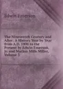 The Nineteenth Century and After: A History Year by Year from A.D. 1800 to the Present by Edwin Emerson, Jr. and Marion Mills Miller, Volume 3 - Edwin Emerson