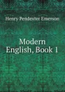 Modern English, Book 1 - Henry Pendexter Emerson