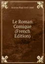 Le Roman Comique (French Edition) - Scarron Paul 1610-1660