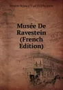 Musee De Ravestein (French Edition) - Musées Royaux D'art Et D'histoire