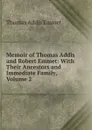 Memoir of Thomas Addis and Robert Emmet: With Their Ancestors and Immediate Family, Volume 2 - Thomas Addis Emmet