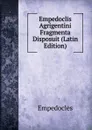 Empedoclis Agrigentini Fragmenta Disposuit (Latin Edition) - Empedocles