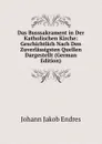 Das Busssakrament in Der Katholischen Kirche: Geschichtlich Nach Den Zuverlassigsten Quellen Dargestellt (German Edition) - Johann Jakob Endres