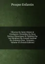 OEuvres De Saint-Simon . D.enfantin: Precedees De Deux Notices Historiques Et Publiees Par Les Membres Du Conseil Institue Par Enfantin Pour . Volontes ., Volume 43 (French Edition) - Prosper Enfantin