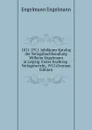 1811-1911. Jubilaums Katalog der Verlagsbuchhandlung Wilhelm Engelmann in Leipzig. Erster Nachtrag . Verlagsbericht, 1912 (German Edition) - Engelmann Engelmann