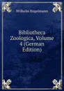 Bibliotheca Zoologica, Volume 4 (German Edition) - Wilhelm Engelmann