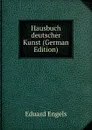 Hausbuch deutscher Kunst (German Edition) - Eduard Engels