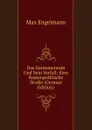 Das Germanentum Und Sein Verfall: Eine Rassenpolitische Studie (German Edition) - Max Engelmann