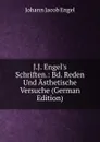 J.J. Engel.s Schriften.: Bd. Reden Und Asthetische Versuche (German Edition) - Johann Jacob Engel