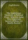 The Englishman Deceived: A Political Piece : Wherein Some Very Important Secrets of State Are Briefly Recited - Englishman