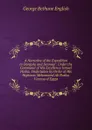 A Narrative of the Expedition to Dongola and Sennaar: Under the Command of His Excellence Ismael Pasha, Undertaken by Order of His Highness Mehemmed Ali Pasha, Viceroy of Egypt - George Bethune English