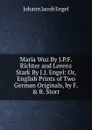 Maria Wuz By J.P.F. Richter and Lorenz Stark By J.J. Engel: Or, English Prints of Two German Originals, by F. . R. Storr - Johann Jacob Engel