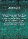 Kulturpflanzen Und Hausthiere in Ihrem Ubergang Aus Asien Nach Griechenland Und Italien Sowie in Das Ubrige Europa: Historisch Linguistische Skizzen (German Edition) - Otto Schrader