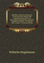 Bibliotheca Historico-Naturalis: Verzeichniss Der Bucher Uber Naturgeschichte, Welche in Deutschland, Scandinavien, Holland, England, Frankreich, . Erschienen Sind, Volume 1 (German Edition) - Wilhelm Engelmann