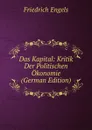 Das Kapital: Kritik Der Politischen Okonomie (German Edition) - Gustav Mayer