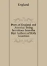 Poets of England and America: Being Selections from the Best Authors of Both Countries - England