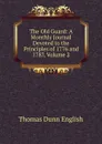 The Old Guard: A Monthly Journal Devoted to the Principles of 1776 and 1787, Volume 2 - Thomas Dunn English