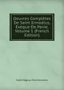 Oeuvres Completes De Saint Ennodius, Eveque De Pavie, Volume 1 (French Edition) - Saint Magnus Felix Ennodius