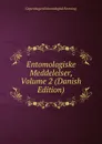 Entomologiske Meddelelser, Volume 2 (Danish Edition) - Copenhagen Entomologisk Forening