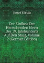 Der Einfluss Der Herrschenden Ideen Des 19. Jahrhunderts Auf Den Staat, Volume 2 (German Edition) - Eötvös József