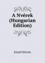 A Nverek (Hungarian Edition) - Eötvös József