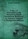 A Xix. I.E. Tizenkilencedik Szazad Uralkodo Eszmeinek Befolyasa Az Allamra, Volume 2 (Hungarian Edition) - Eötvös József