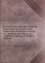 Les loisirs du chevalier d.Eon de Beaumont: sur divers sujets importants d.administrations, etc. pendant son sejour en Angleterre Volume 9 (French Edition) - 