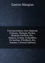 Correspondance Avec Madame D.epinay, Madame Necker, Madame Geoffrin, Etc., Diderot, Grimm, D.alembert, De Sartine, D.holbach, Etc, Volume 2 (French Edition) - Gaston Maugras