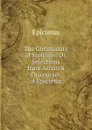The Christianity of Stoicism: Or, Selections from Arrian.S Discourses of Epictetus - Epictetus