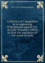 Collection of 7 pamphlets by or supporting D.Epremesnil against T.G. de Lally-Tolendal.s efforts to clear the reputation of the comte de Lally - M d' 1745-1794 Eprémesnil