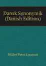 Dansk Synonymik (Danish Edition) - Müller Peter Erasmus