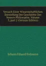 Versuch Einer Wissenschaftlichen Darstellung Der Geschichte Der Neuern Philosophie, Volume 3,.part 2 (German Edition) - Erdmann Johann Eduard