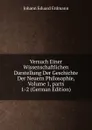 Versuch Einer Wissenschaftlichen Darstellung Der Geschichte Der Neuern Philosophie, Volume 1,.parts 1-2 (German Edition) - Erdmann Johann Eduard