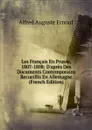 Les Francais En Prusse, 1807-1808: D.apres Des Documents Contemporains Recueillis En Allemagne (French Edition) - Alfred Auguste Ernouf