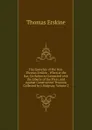 The Speeches of the Hon. Thomas Erskine . When at the Bar, On Subjects Connected with the Liberty of the Press, and Against Constructive Treasons Collected by J. Ridgway, Volume 2 - Erskine Thomas