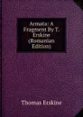 Armata: A Fragment By T. Erskine (Romanian Edition) - Erskine Thomas
