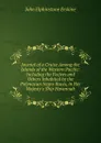 Journal of a Cruise Among the Islands of the Western Pacific: Including the Feejees and Others Inhabited by the Polynesian Negro Races, in Her Majesty.s Ship Havannah - John Elphinstone Erskine