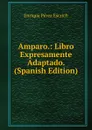Amparo.: Libro Expresamente Adaptado. (Spanish Edition) - Enrique Pérez Escrich