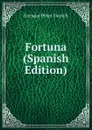 Fortuna (Spanish Edition) - Enrique Pérez Escrich