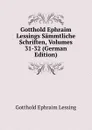 Gotthold Ephraim Lessings Sammtliche Schriften, Volumes 31-32 (German Edition) - Gotthold Ephraim Lessing