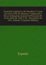 Coleccion Legislativa De Presidios Y Casas De Correccion De Mujeres: Comprensiva De La Ordenanza General De Prisiones De 14 De Abril De 1834, Y De . Noviembre De 1861, Volume 2 (Spanish Edition) - España