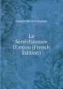 La Senechaussee D.anjou (French Edition) - Gustave Marie d' Espinay