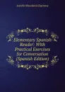 Elementary Spanish Reader: With Practical Exercises for Conversation (Spanish Edition) - Aurelio Macedonio Espinosa