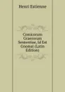 Comicorum Graecorum Sententiae, Id Est Gnomai (Latin Edition) - Henri Estienne