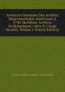 Inventaire Sommaire Des Archives Departementales Anterieures A 1790, Morbihan: Archives Ecclesiastiques : Serie G, Clerge Seculier, Volume 1 (French Edition) - Archives Départementales Du Morbihan