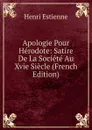 Apologie Pour Herodote: Satire De La Societe Au Xvie Siecle (French Edition) - Henri Estienne