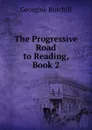 The Progressive Road to Reading, Book 2 - Georgine Burchill